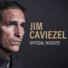 Official Site of Jim Caviezel - Actor, Humanitarian, and Advocate